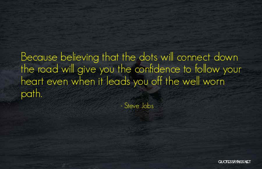 Confidence And Believing In Yourself Quotes By Steve Jobs Confidence And Believing In Yourself Quotes By Steve Jobs