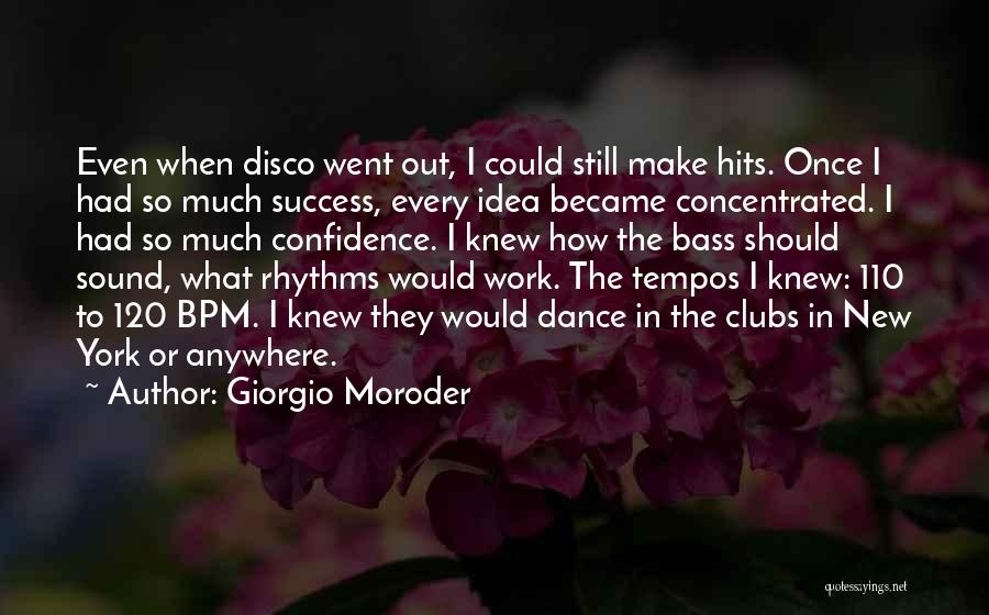 Confidence And Dance Quotes By Giorgio Moroder