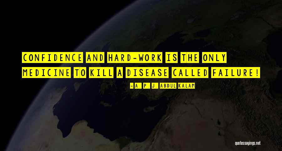 Confidence And Hard Work Quotes By A. P. J. Abdul Kalam