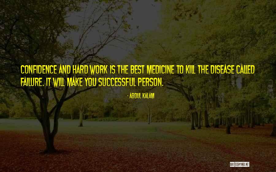 Confidence And Hard Work Quotes By Abdul Kalam