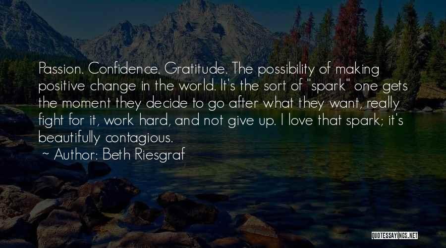 Confidence And Hard Work Quotes By Beth Riesgraf
