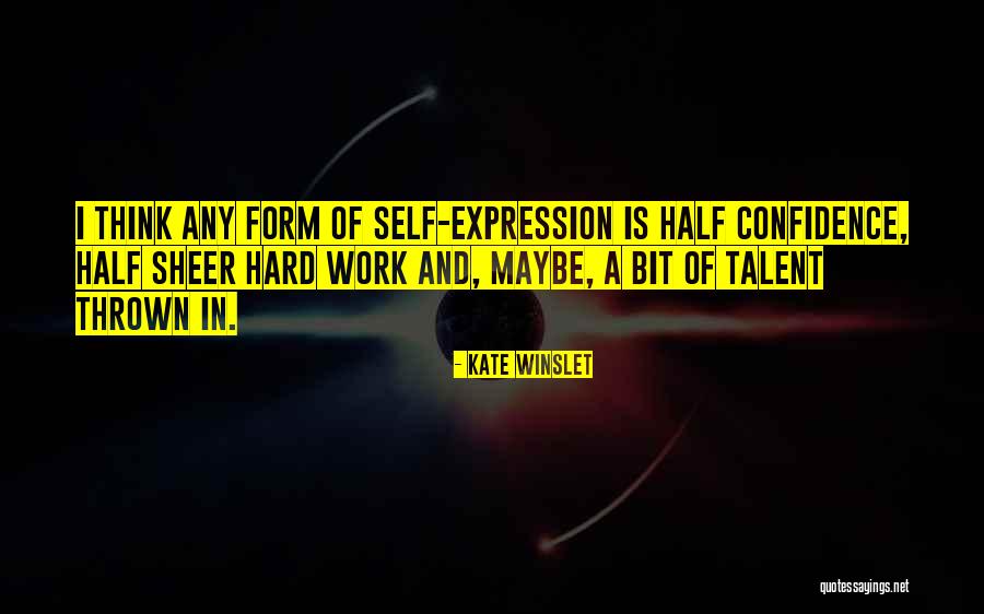 Confidence And Hard Work Quotes By Kate Winslet