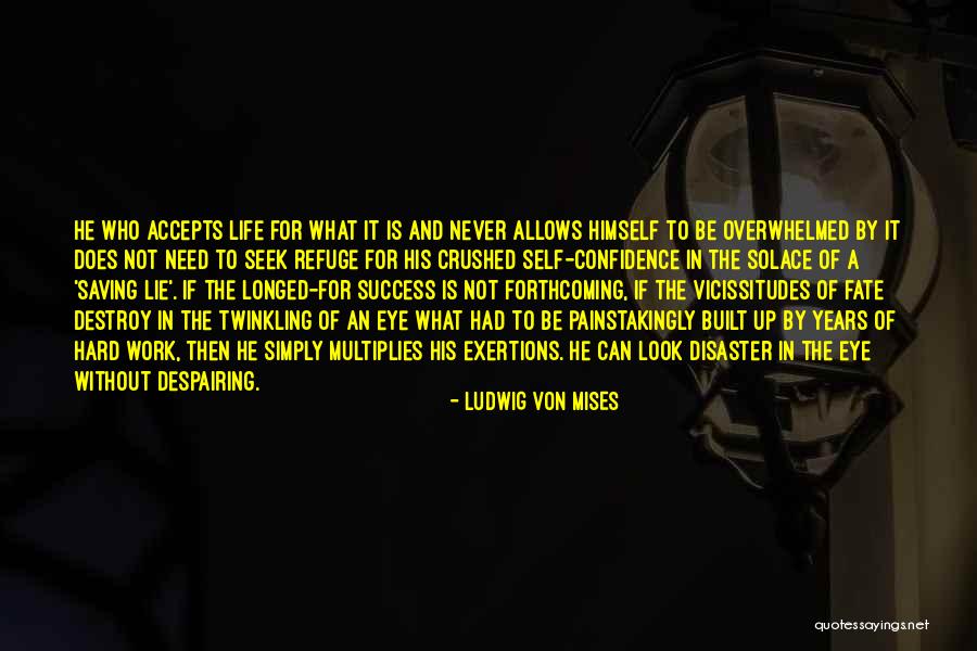 Confidence And Hard Work Quotes By Ludwig Von Mises