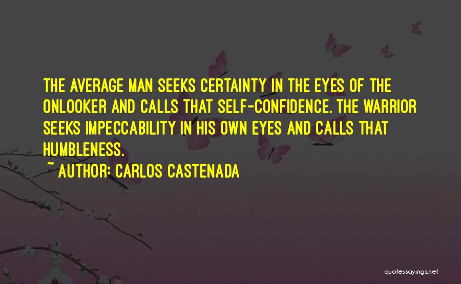 Confidence And Humility Quotes By Carlos Castenada