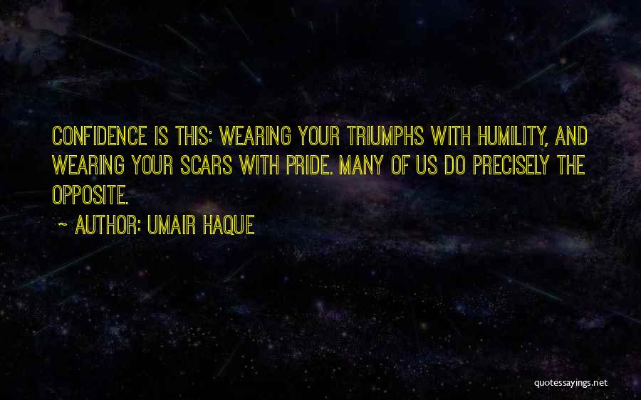 Confidence And Humility Quotes By Umair Haque