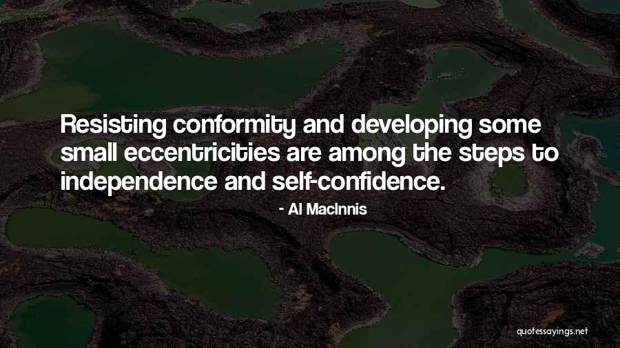 Confidence And Independence Quotes By Al MacInnis Confidence And Independence Quotes By Al MacInnis