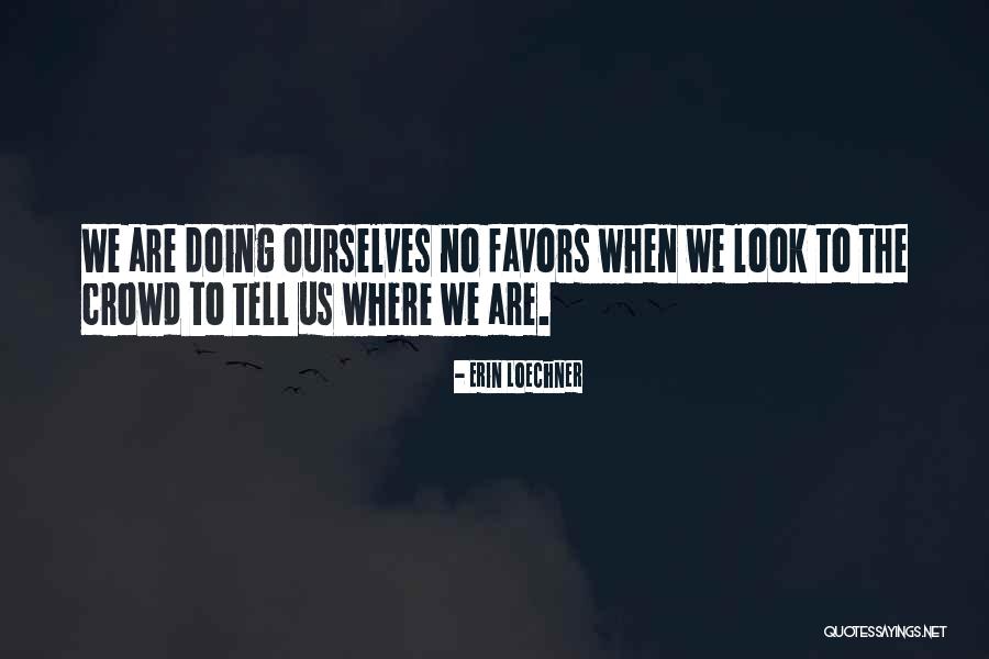 Confidence And Independence Quotes By Erin Loechner Confidence And Independence Quotes By Erin Loechner