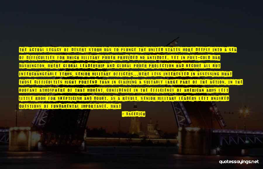 Confidence And Leadership Quotes By Bacevich Confidence And Leadership Quotes By Bacevich