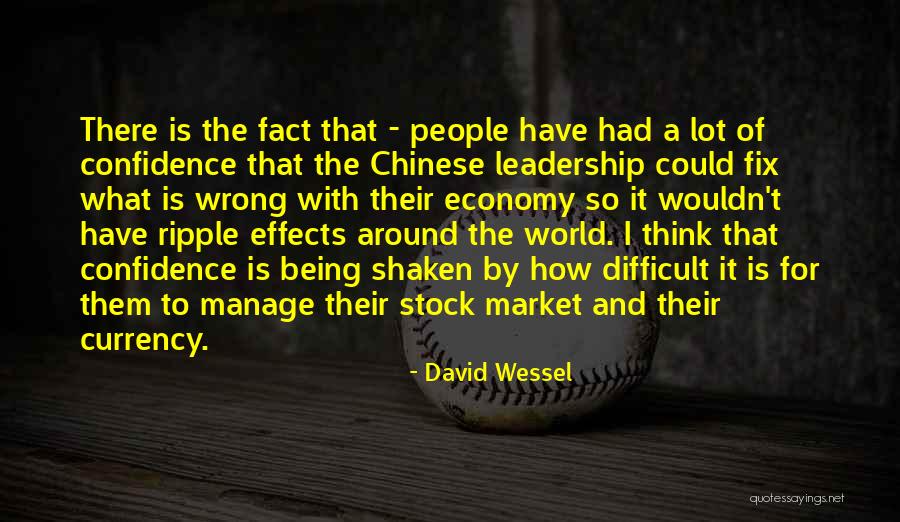 Confidence And Leadership Quotes By David Wessel Confidence And Leadership Quotes By David Wessel