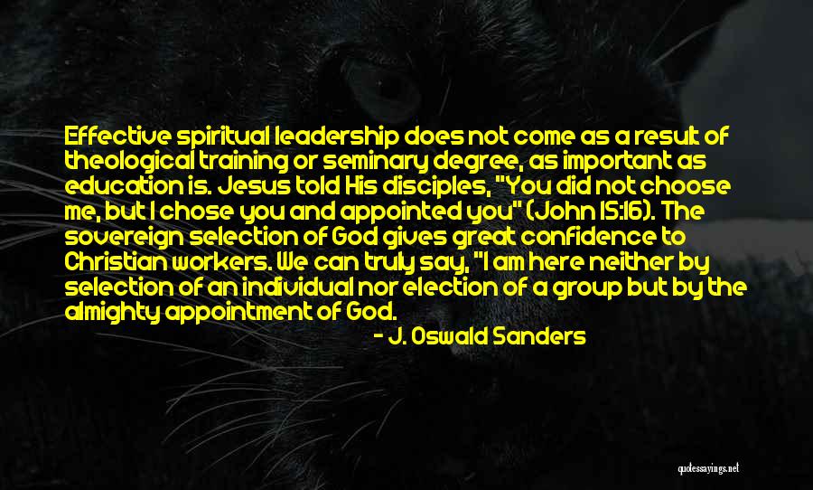 Confidence And Leadership Quotes By J. Oswald Sanders Confidence And Leadership Quotes By J. Oswald Sanders