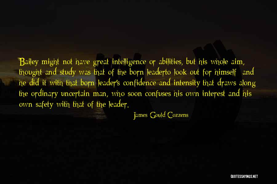 Confidence And Leadership Quotes By James Gould Cozzens Confidence And Leadership Quotes By James Gould Cozzens
