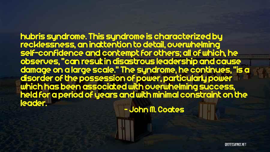 Confidence And Leadership Quotes By John M. Coates Confidence And Leadership Quotes By John M. Coates