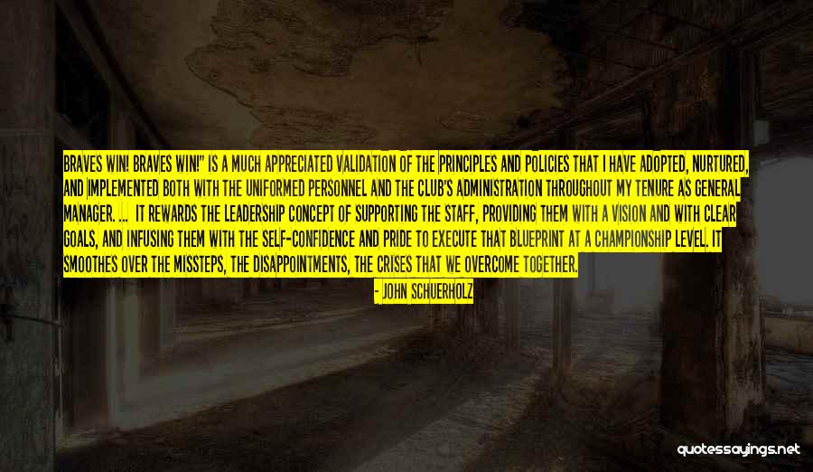 Confidence And Leadership Quotes By John Schuerholz Confidence And Leadership Quotes By John Schuerholz