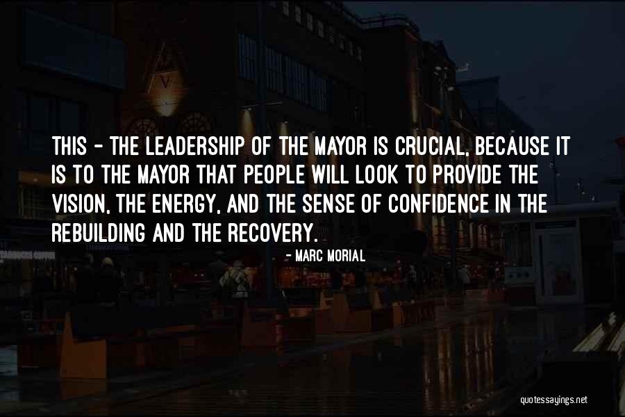 Confidence And Leadership Quotes By Marc Morial Confidence And Leadership Quotes By Marc Morial