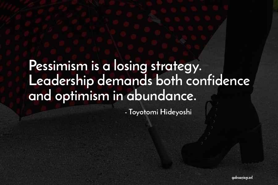 Confidence And Leadership Quotes By Toyotomi Hideyoshi Confidence And Leadership Quotes By Toyotomi Hideyoshi