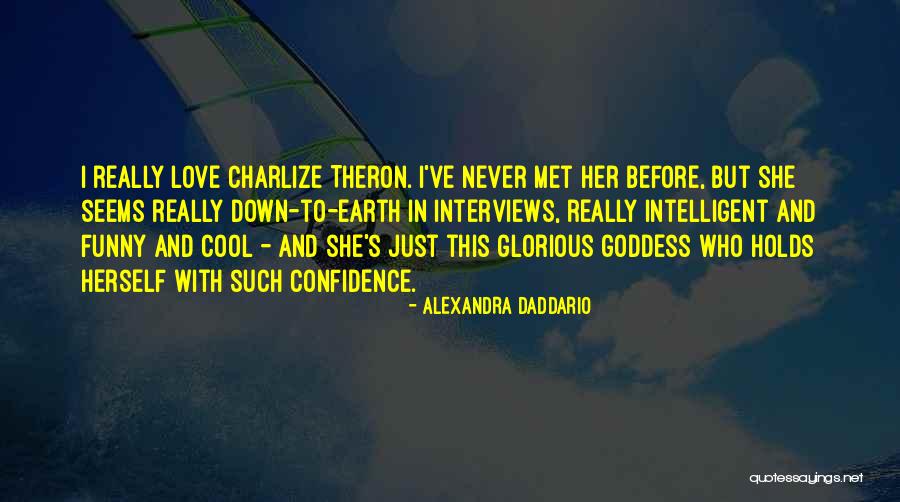 Confidence And Love Quotes By Alexandra Daddario