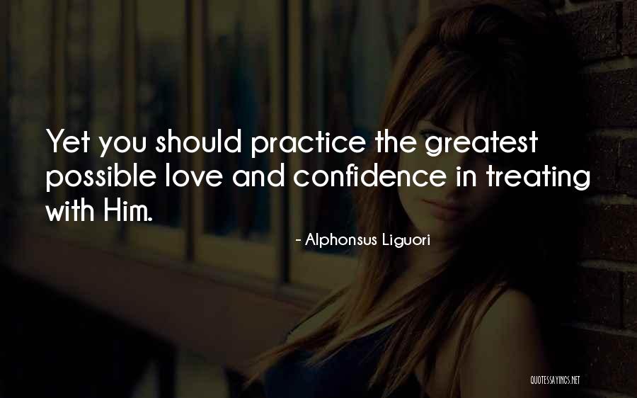Confidence And Love Quotes By Alphonsus Liguori Confidence And Love Quotes By Alphonsus Liguori