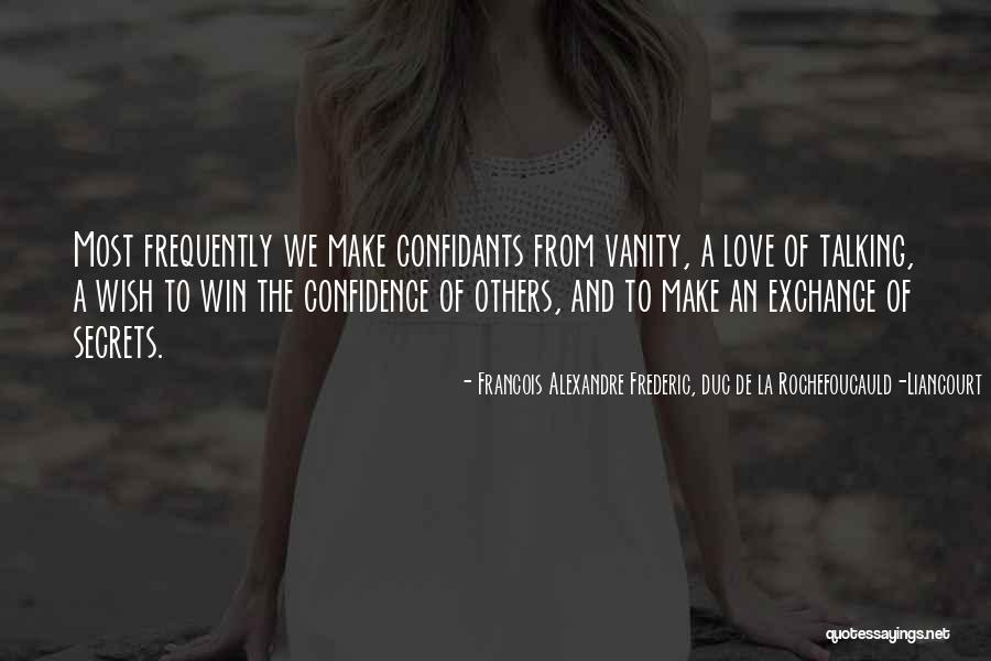 Confidence And Love Quotes By Francois Alexandre Frederic, Duc De La Rochefoucauld-Liancourt