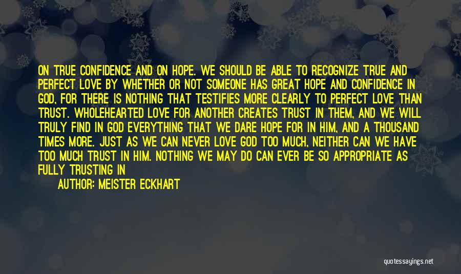 Confidence And Love Quotes By Meister Eckhart Confidence And Love Quotes By Meister Eckhart
