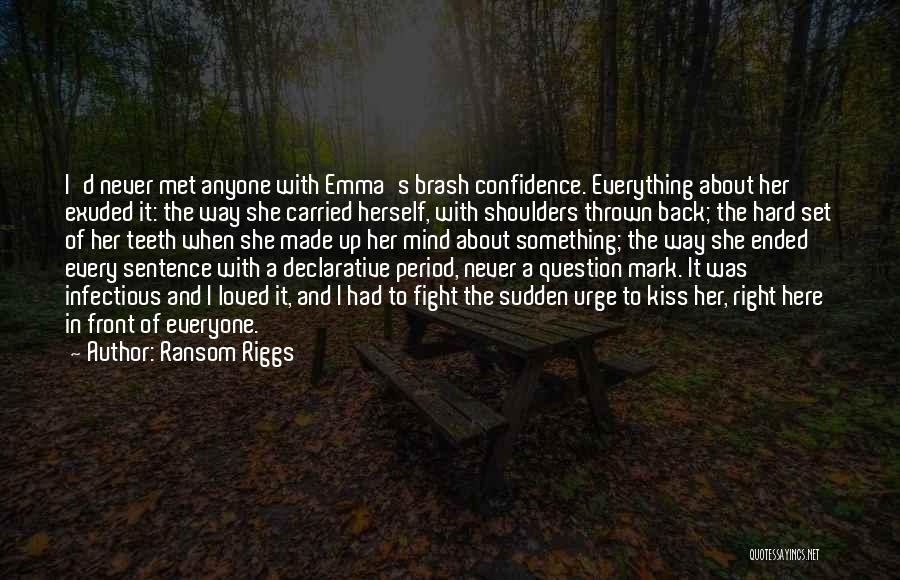 Confidence And Love Quotes By Ransom Riggs