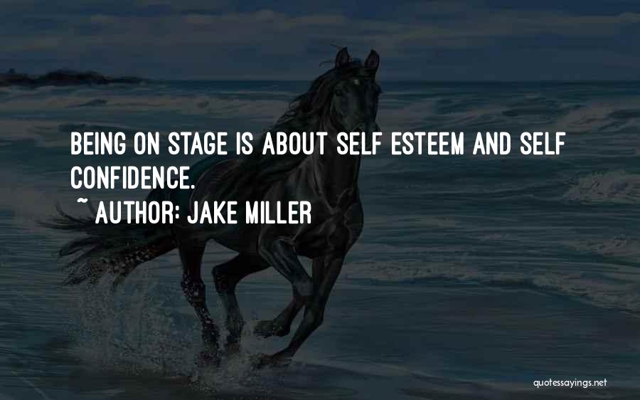 Confidence And Self Esteem Quotes By Jake Miller