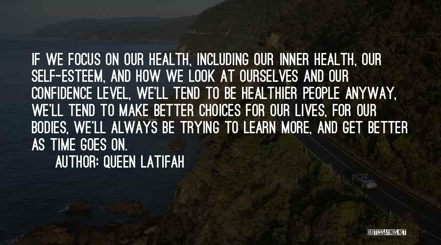 Confidence And Self Esteem Quotes By Queen Latifah