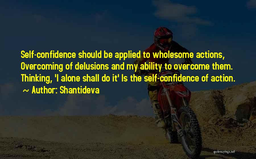 Confidence And Self Esteem Quotes By Shantideva