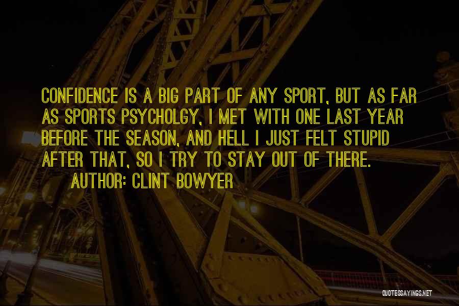 Confidence And Sports Quotes By Clint Bowyer