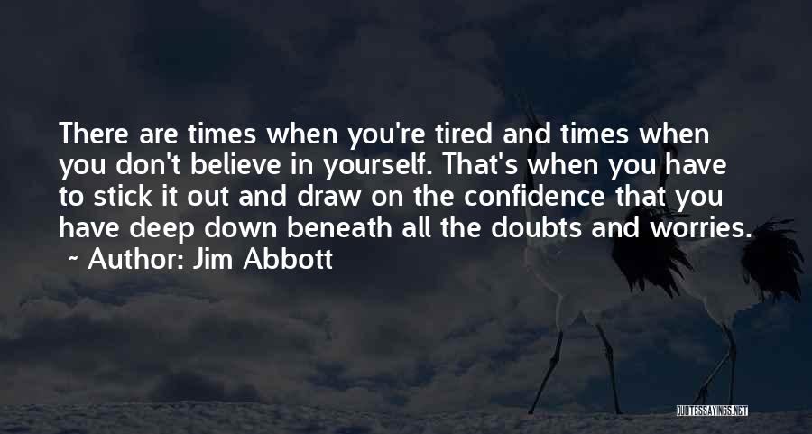 Confidence And Sports Quotes By Jim Abbott