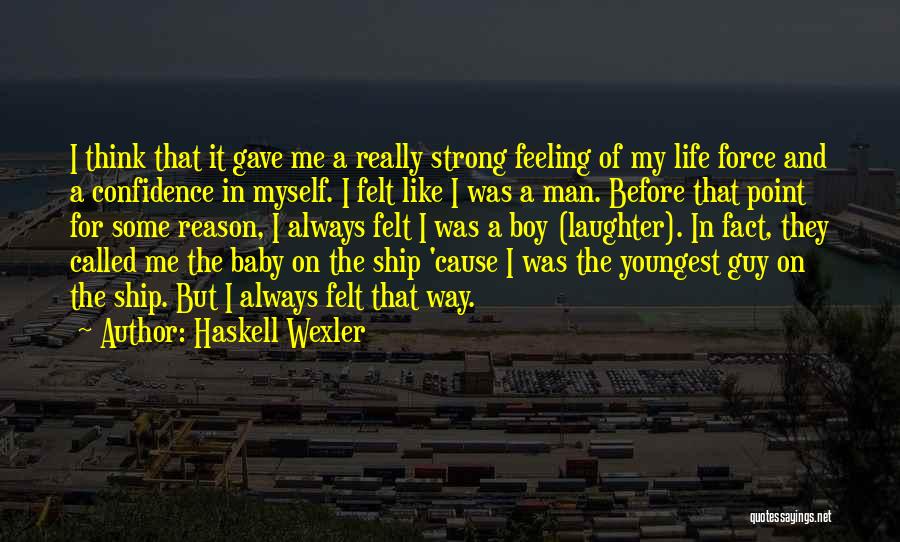 Confidence And Strong Quotes By Haskell Wexler