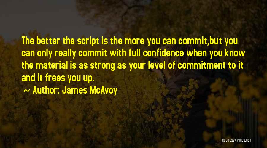 Confidence And Strong Quotes By James McAvoy