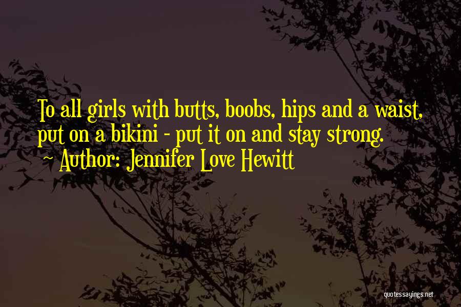 Confidence And Strong Quotes By Jennifer Love Hewitt