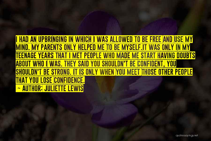 Confidence And Strong Quotes By Juliette Lewis