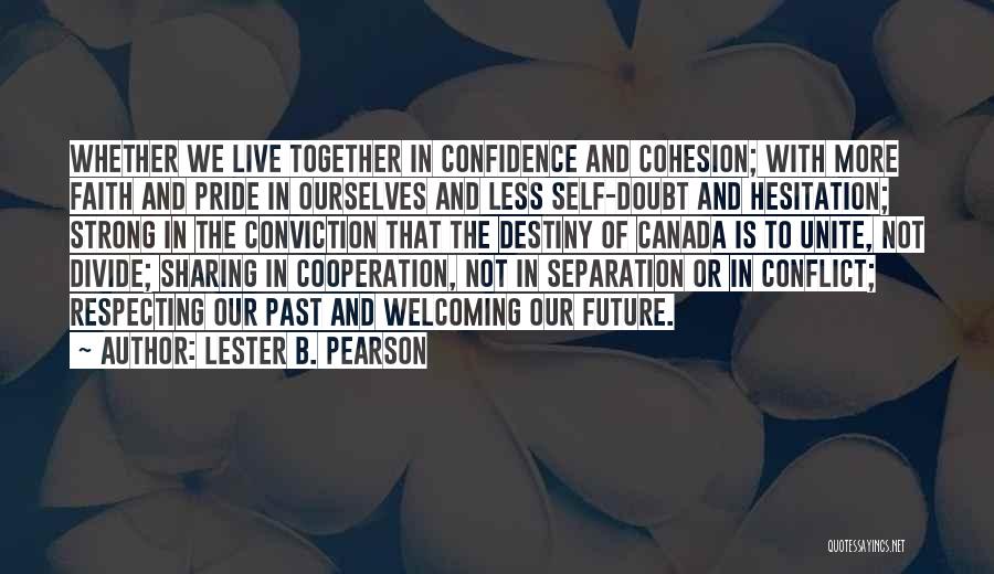 Confidence And Strong Quotes By Lester B. Pearson