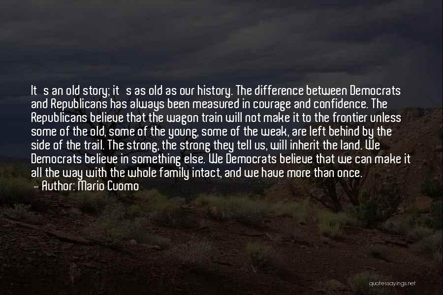 Confidence And Strong Quotes By Mario Cuomo