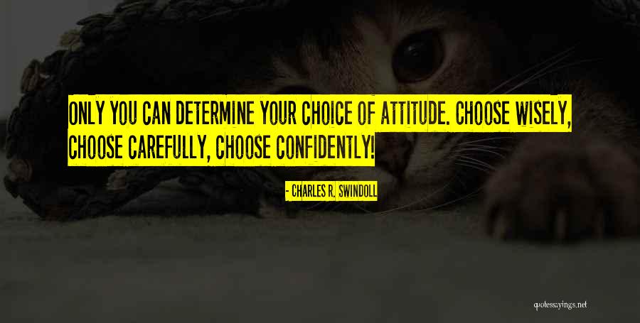 Confidence Attitude Quotes By Charles R. Swindoll Confidence Attitude Quotes By Charles R. Swindoll