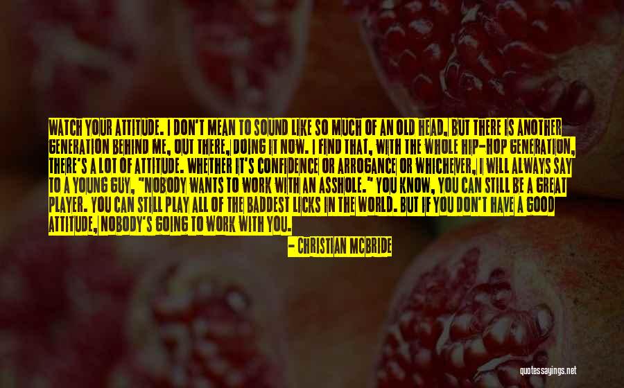 Confidence Attitude Quotes By Christian McBride Confidence Attitude Quotes By Christian McBride