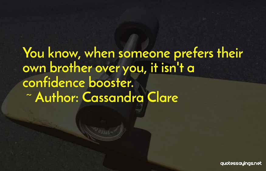 Confidence Booster Quotes By Cassandra Clare