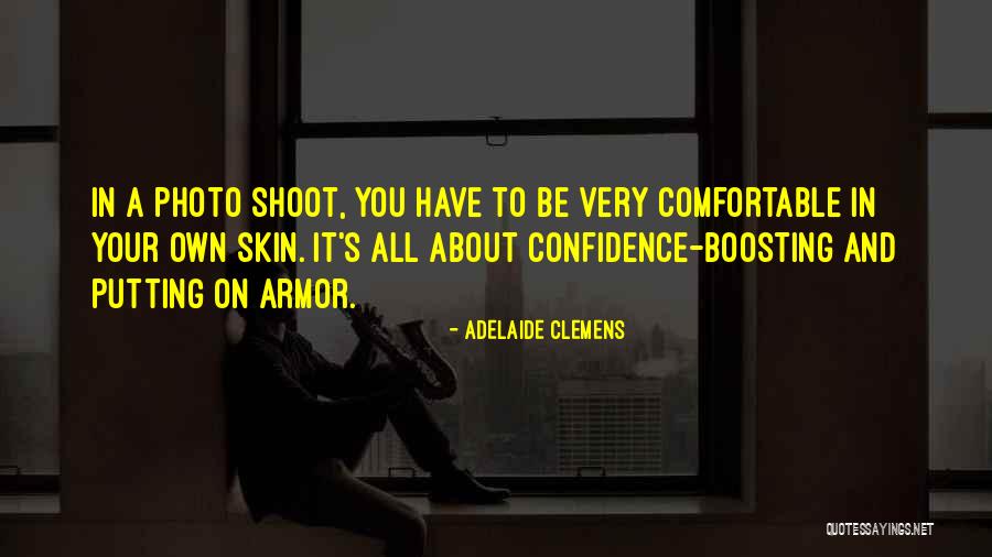 Confidence Boosting Quotes By Adelaide Clemens