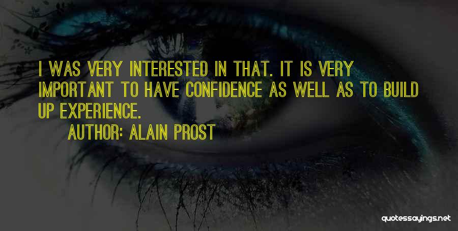 Confidence Build Up Quotes By Alain Prost