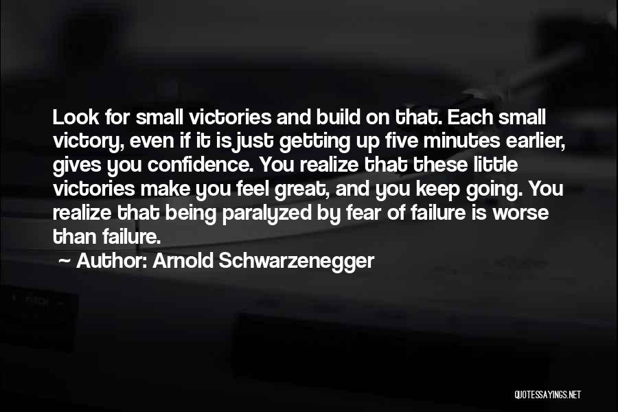 Confidence Build Up Quotes By Arnold Schwarzenegger