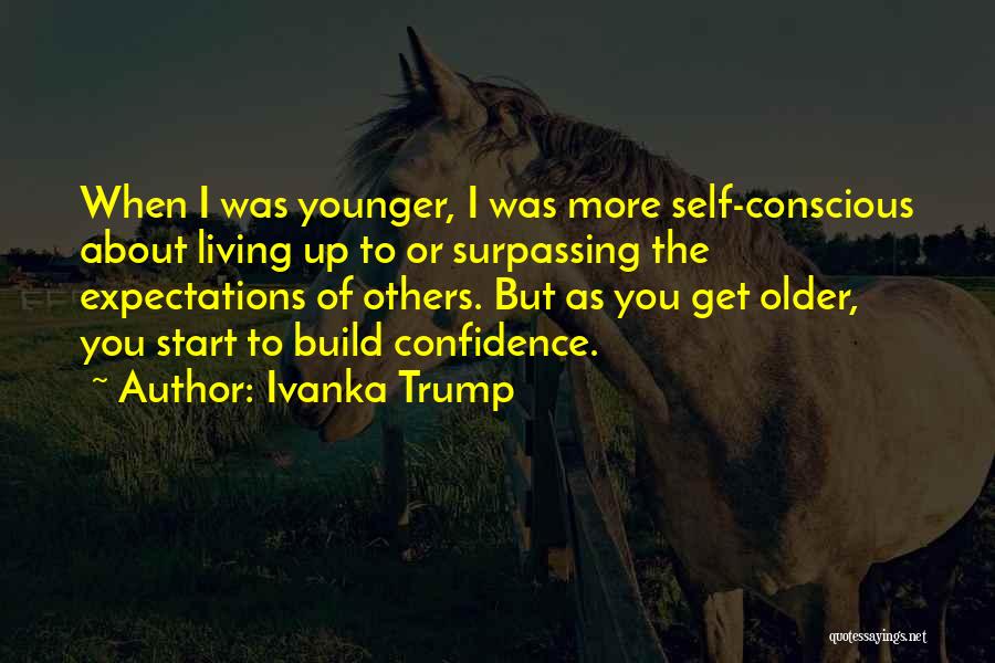 Confidence Build Up Quotes By Ivanka Trump