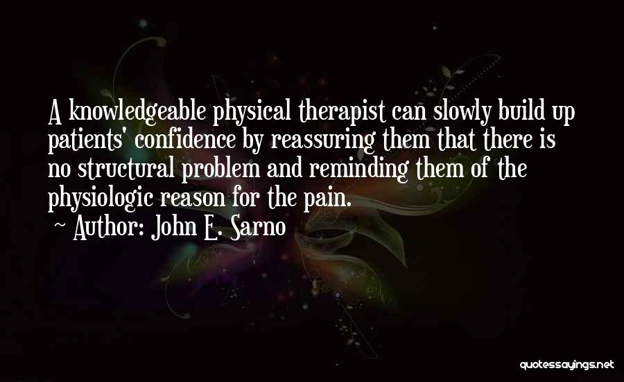 Confidence Build Up Quotes By John E. Sarno