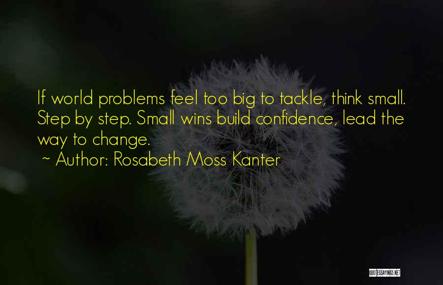 Confidence Build Up Quotes By Rosabeth Moss Kanter