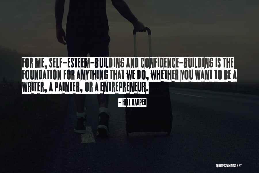 Confidence Building Quotes By Hill Harper Confidence Building Quotes By Hill Harper