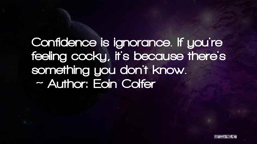 Confidence But Not Cocky Quotes By Eoin Colfer