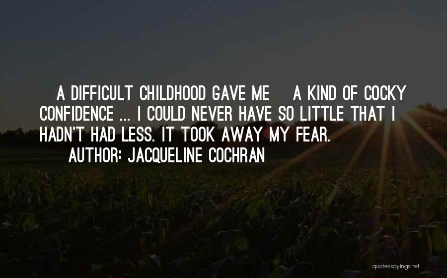 Confidence But Not Cocky Quotes By Jacqueline Cochran