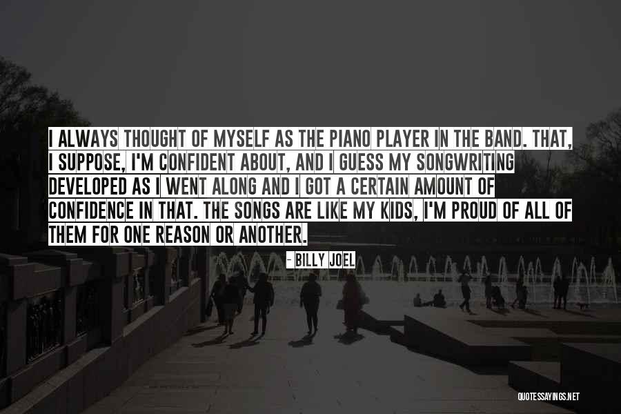 Confidence For Kids Quotes By Billy Joel Confidence For Kids Quotes By Billy Joel