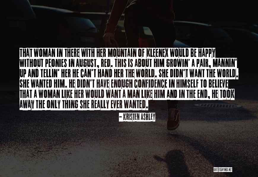 Confidence In A Woman Quotes By Kristen Ashley Confidence In A Woman Quotes By Kristen Ashley