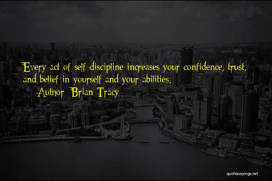 Confidence In Abilities Quotes By Brian Tracy